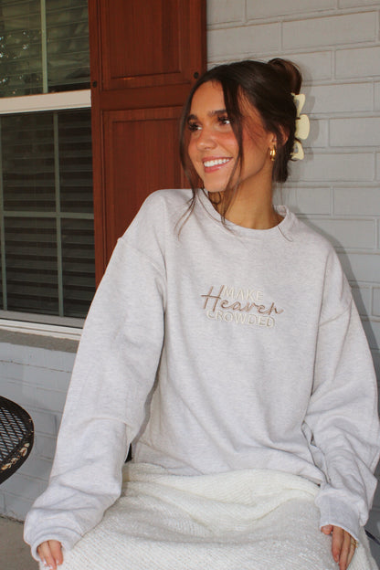 Make Heaven Crowded Crewneck