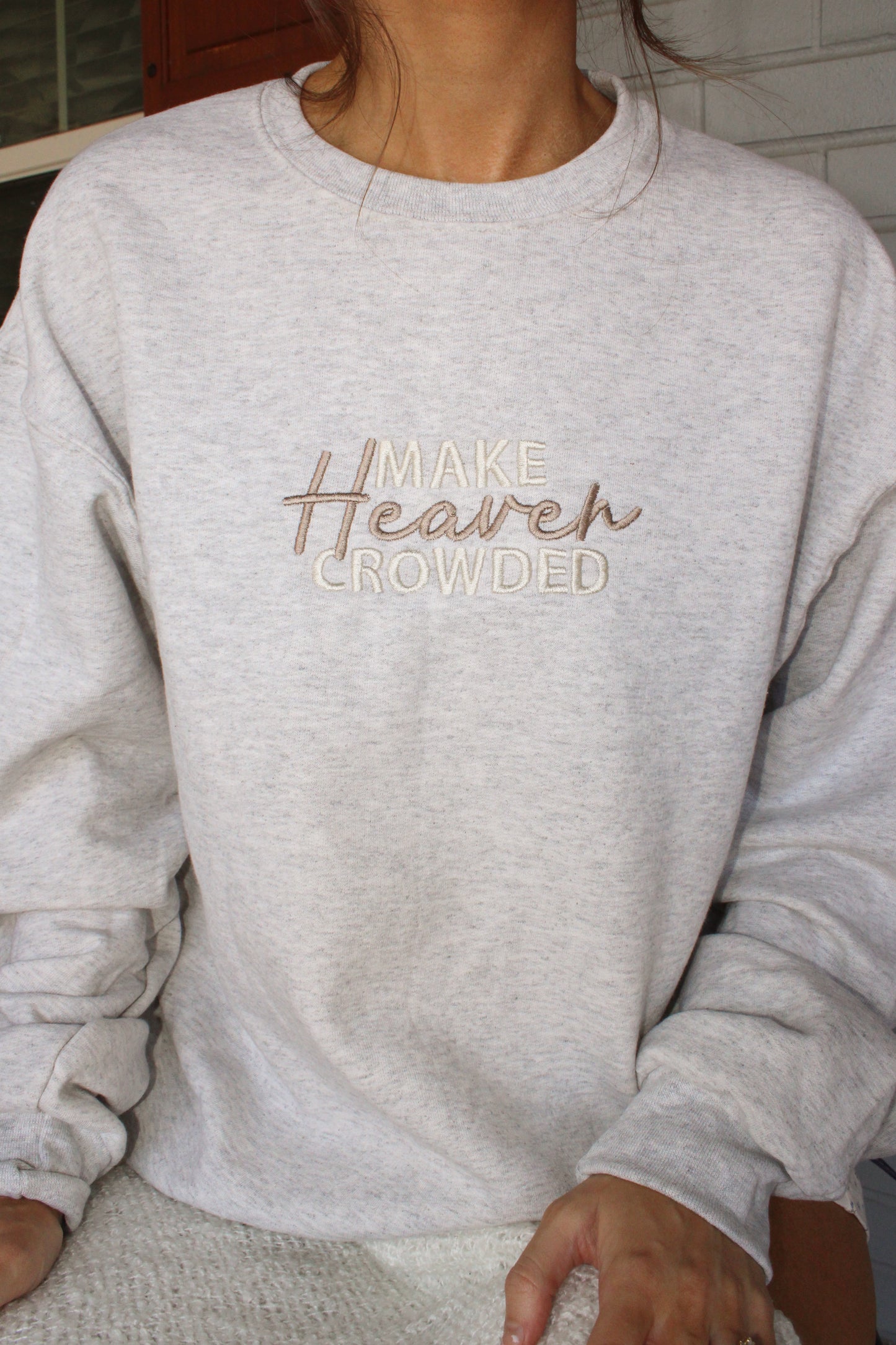 Make Heaven Crowded Crewneck